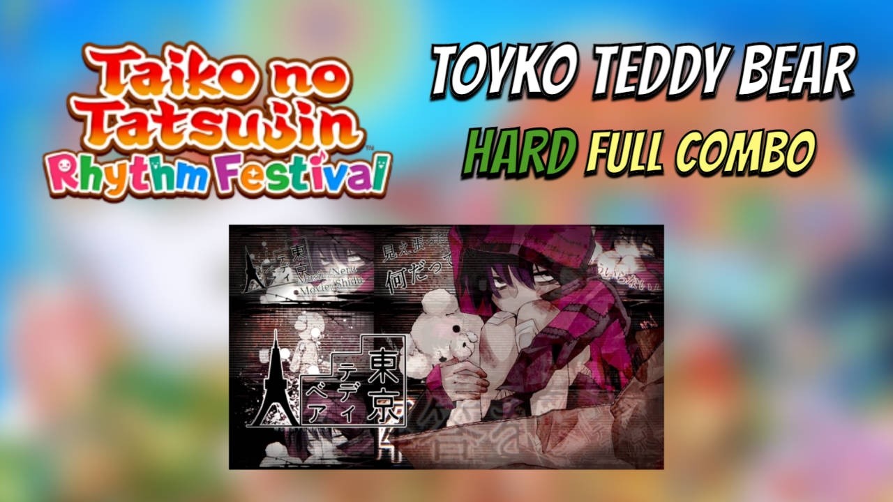 Taiko no Tatsujin Rhythm Festival: Toyko Teddy Bear (Hard Full Combo)