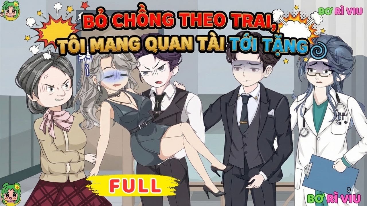 Full Bộ |  Bỏ Chồng Theo Trai, Tôi Mang Quan Tài Tới Tặng  | Bơ Rì Viu Official
