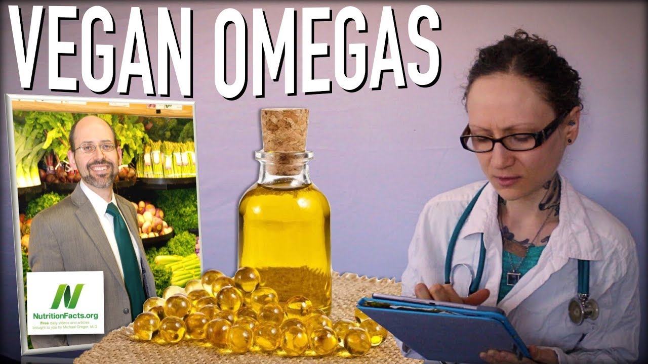 How to Get Omega-3 On A Vegan Diet | Dr  Michael Greger of Nutritionfacts.org