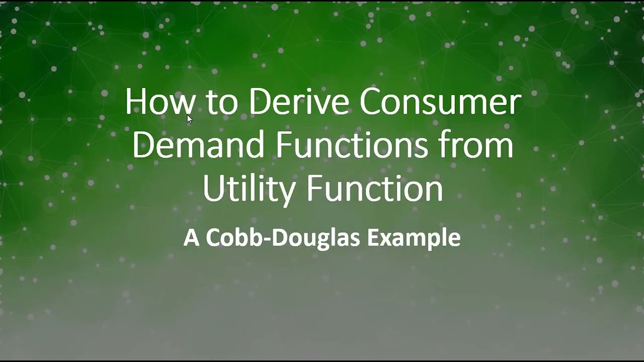 How to Derive Consumer Demand Functions from Cobb-Douglas Utility Function