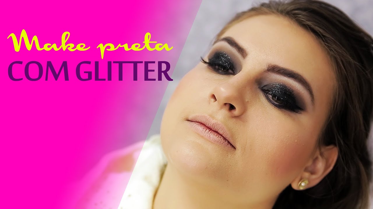 MAQUIAGEM PRETA COM GLITTER - SUPER CHIQUE COM LALÁ