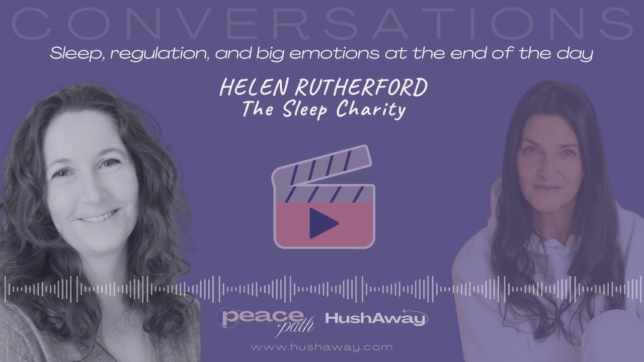 Conversations with Helen Rutherford - Sleep, Regulation, and Big Emotions at the End of the Day
