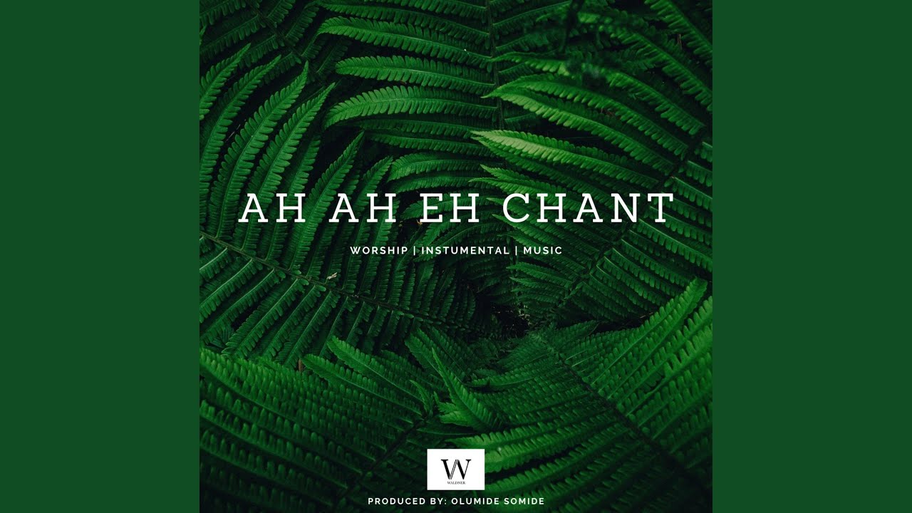 AH AH EH Chant