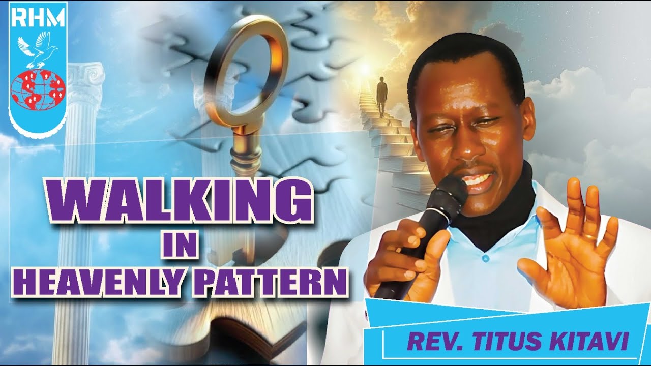 WALKING IN HEAVENLY PATTERN || 08.02.2026 || REV. TITUS KITAVI