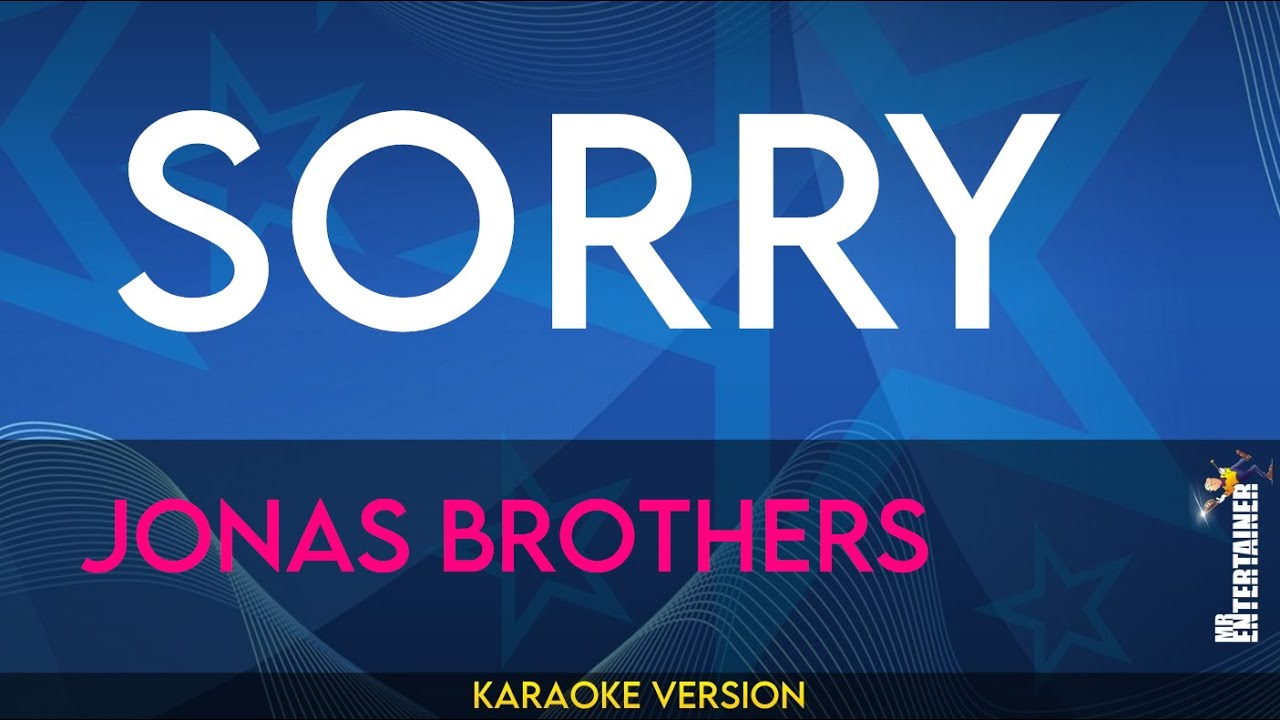 Sorry - Jonas Brothers (KARAOKE)