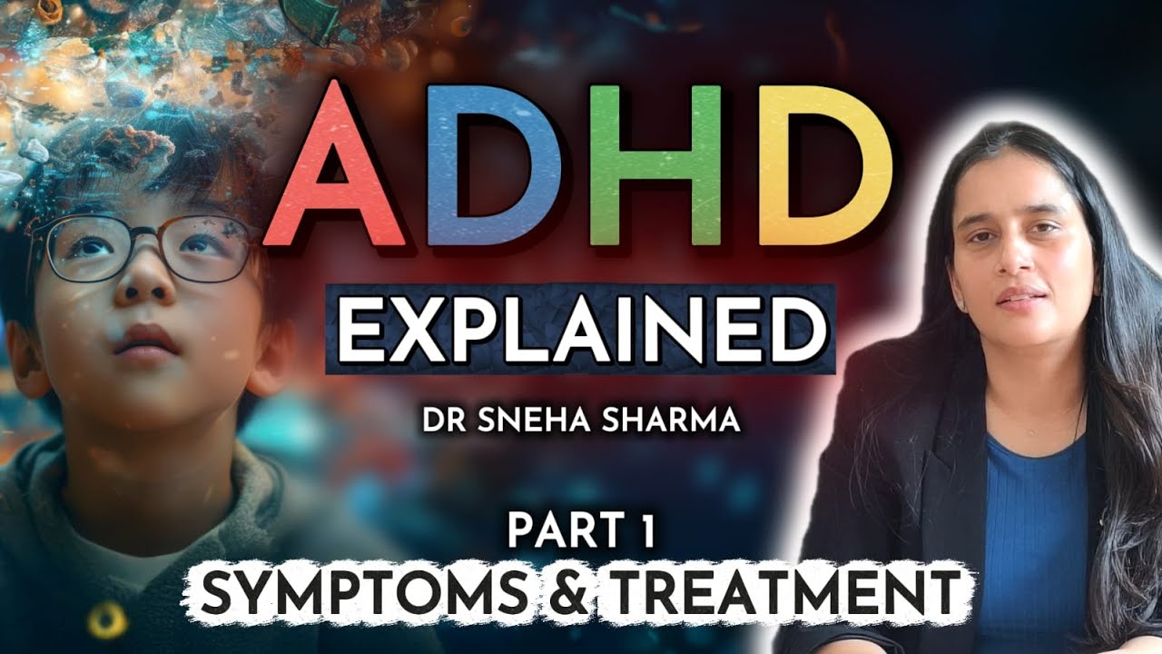 ADHD kya hota hai? Bachhon se le kar Adults tak – Myths, Symptoms & Treatment