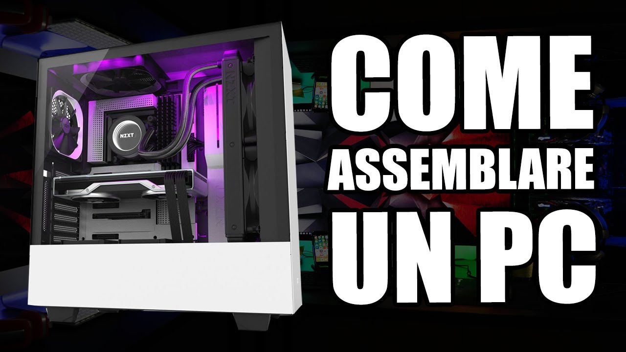COME ASSEMBLARE UN COMPUTER NEL 2019 2020
