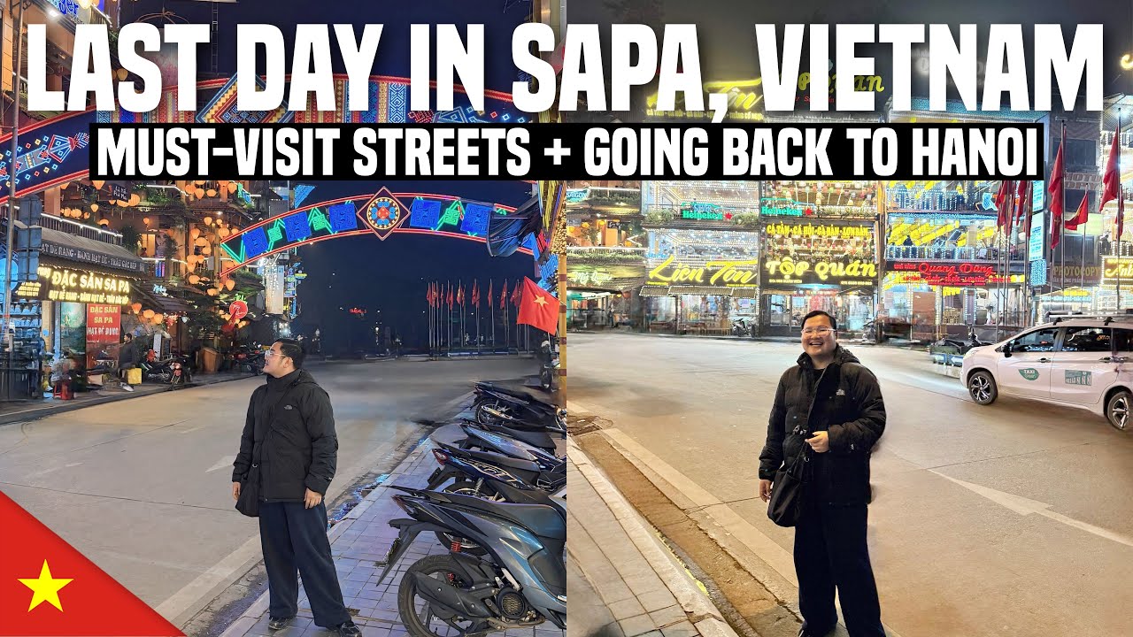 LAST DAY in SAPA, VIETNAM: Must-Visit Streets & Going Back to Hanoi 🇻🇳 Ivan de Guzman