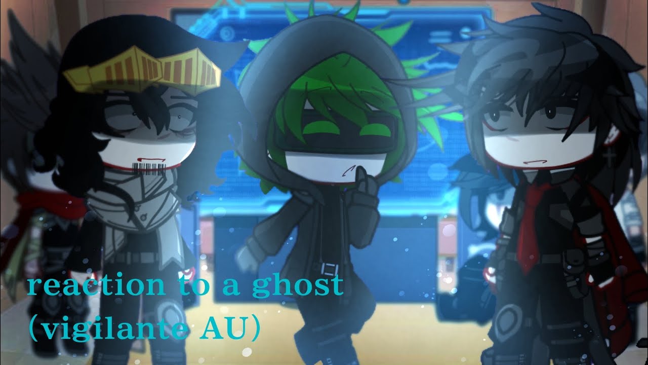 reaction to ghost / vigilante au / colab.  //Izuku vigilante, ghost, Vigilante izuku, ghost //