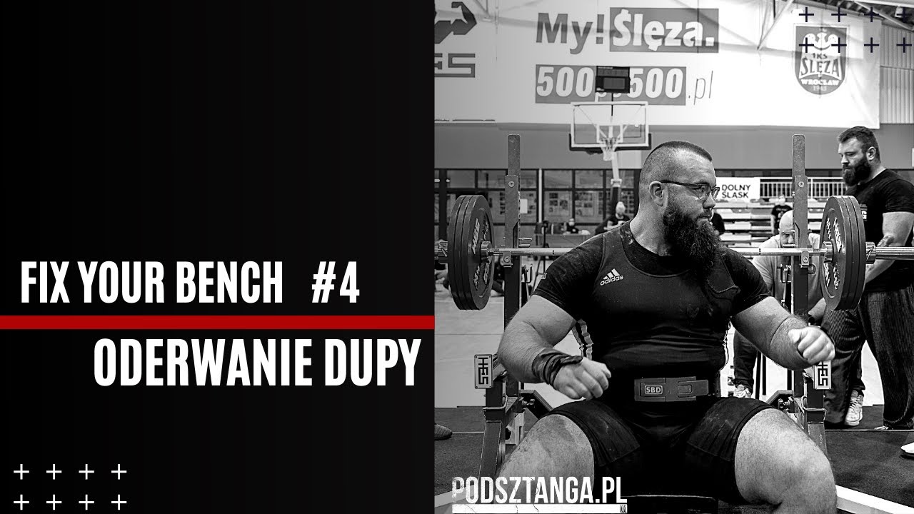 Fix your bench #4 Oderwanie tyłka podczas wyciskania | Podsztanga.pl