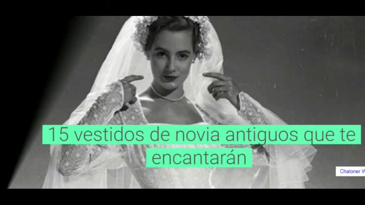 15 Vestidos de Novia Antiguos que te Encantarán