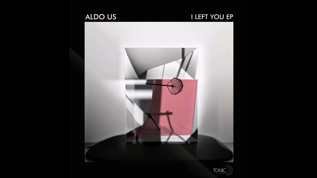 Aldo Us - I Left You (Original Mix).