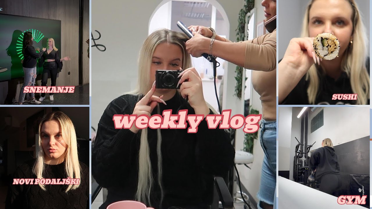 WEEKLY VLOG |novi podaljški, sushi, snemanje, fitnes|