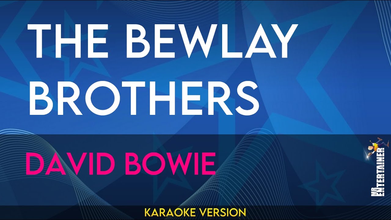The Bewlay Brothers - David Bowie (KARAOKE)