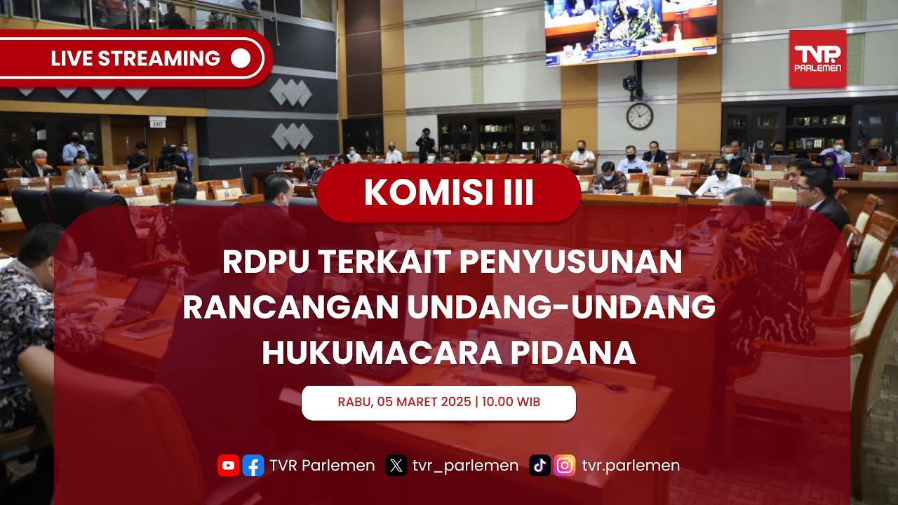 KOMISI III DPR RI RDPU TERKAIT PENYUSUNAN RANCANGAN UNDANG-UNDANG HUKUM ACARA PIDANA.