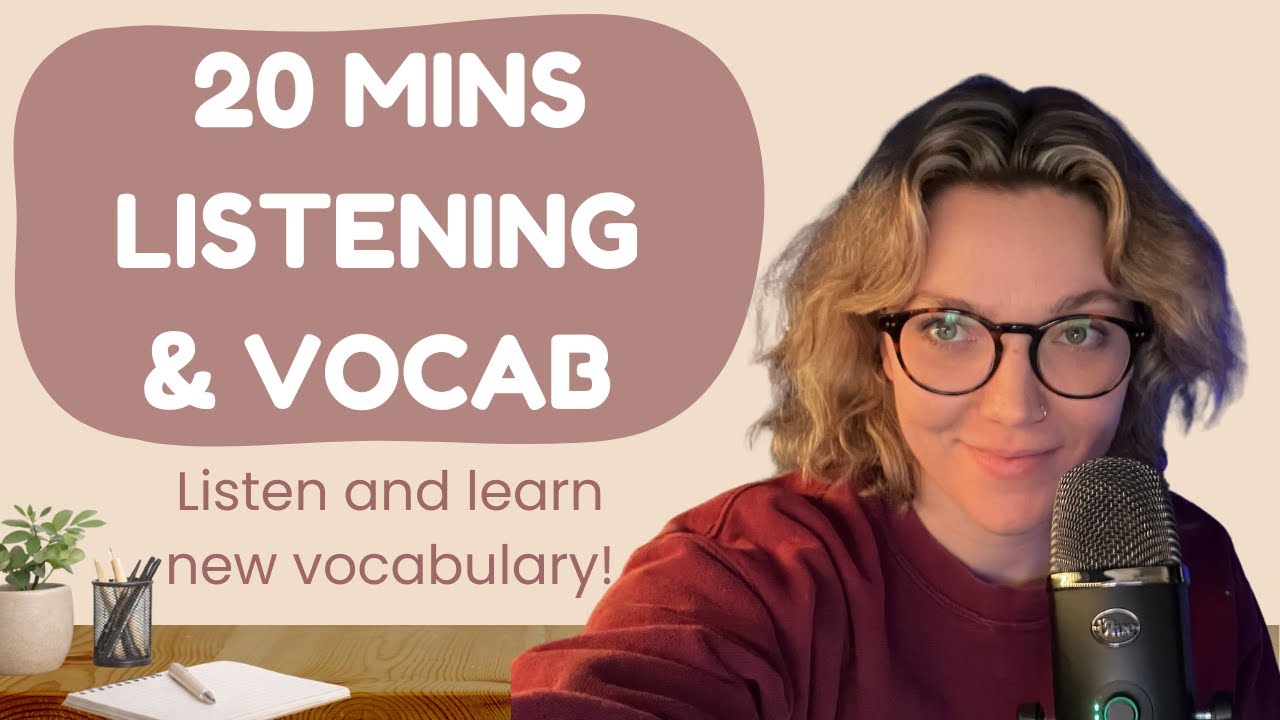 20 Min Listening + Vocab