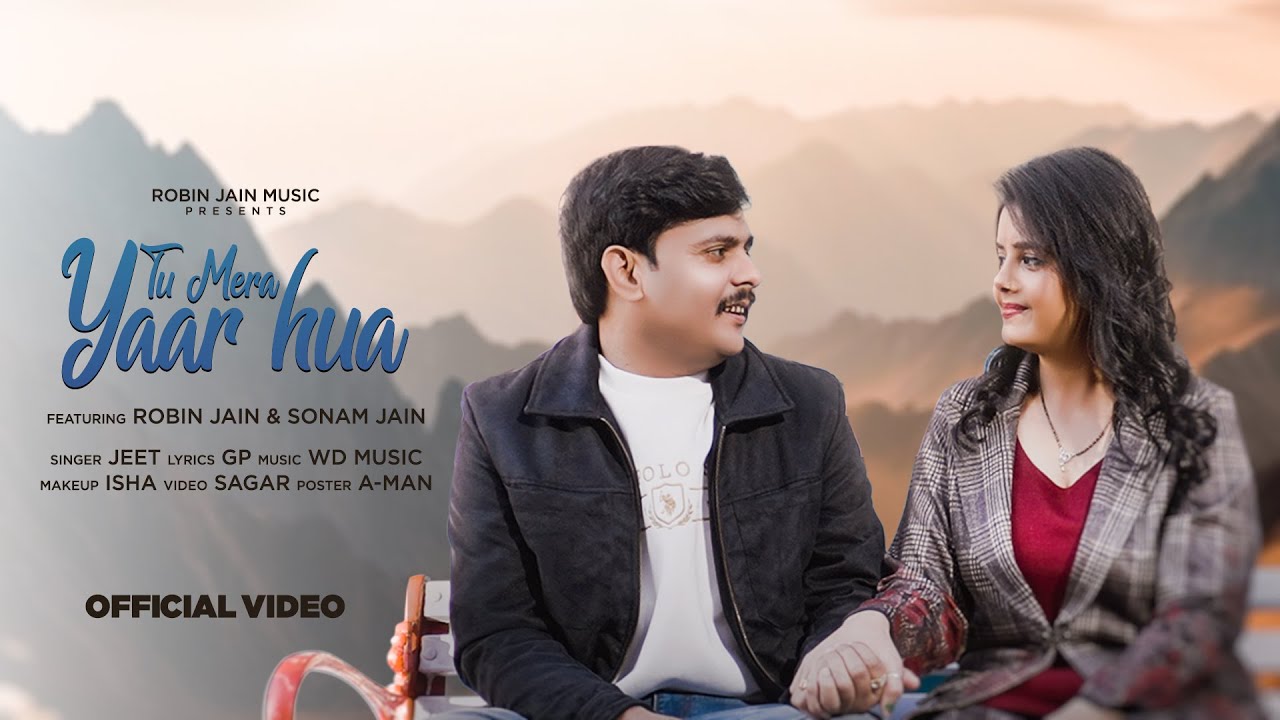 Tu Mere Yaar Hua (Official Video) | Robin Jain | Sonam Jain | Jeet | New Romantic Song 2026