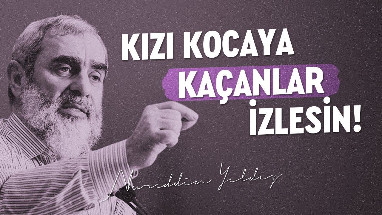 KIZI KOCAYA KAÇANLAR İZLESİN! | Nureddin Yıldız