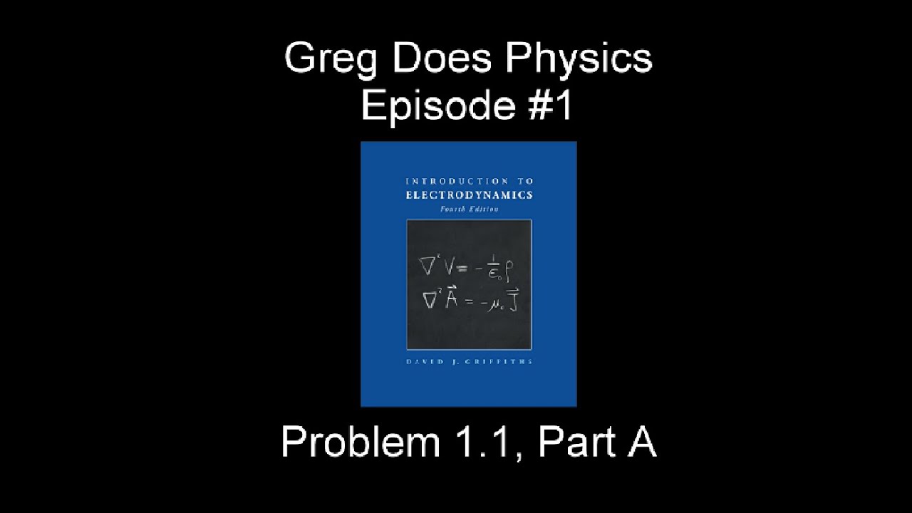 Introduction to Electrodynamics by David Griffiths, Problem 1.1, Part A