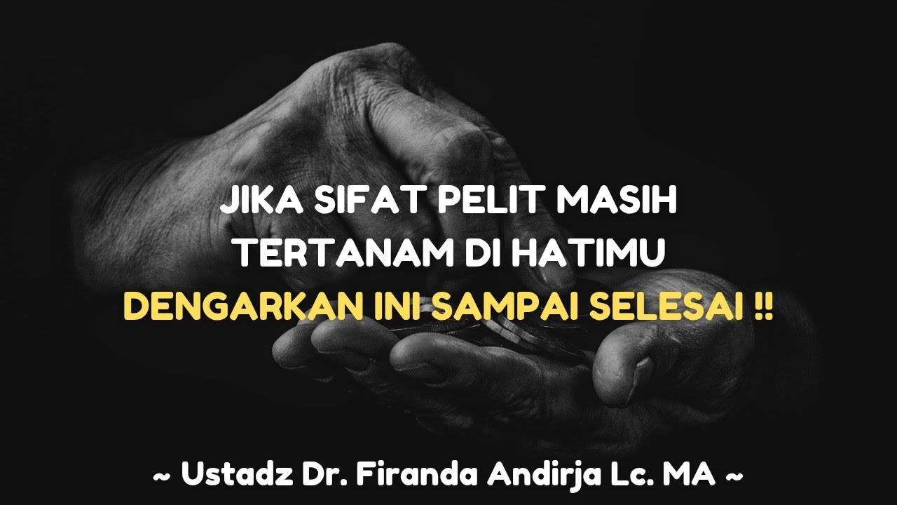 JIKA SIFAT PELIT MASIH TERTANAM DI HATIMU, DENGARKAN INI !! - Dr. Firanda Andirja Lc. MA