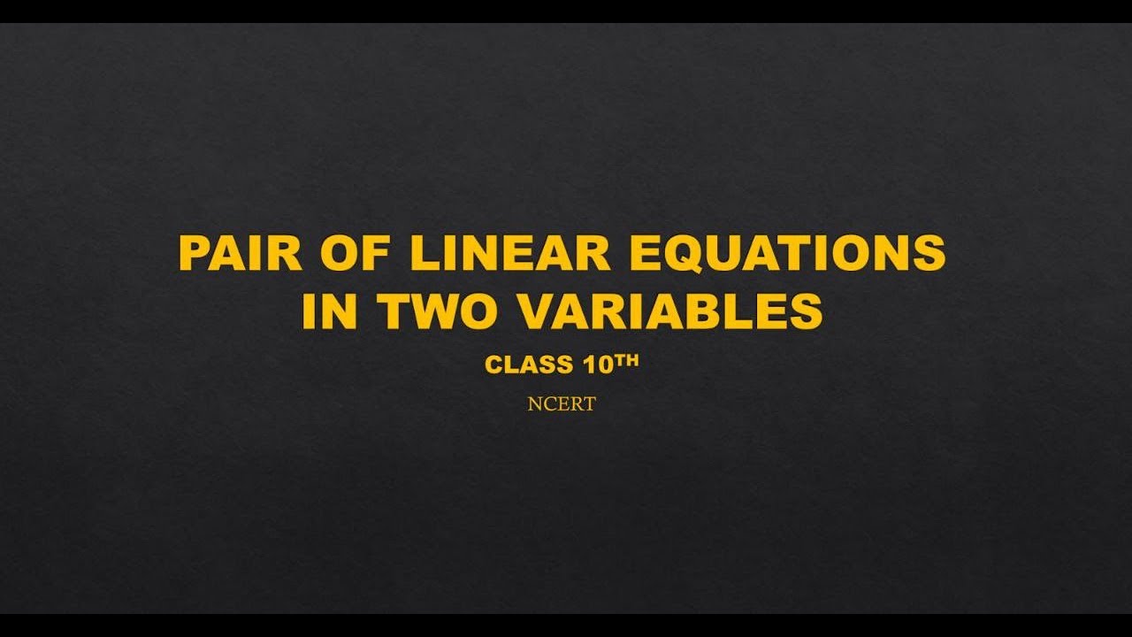 CLASS 10TH LINEAR EQUATION (NCERT)