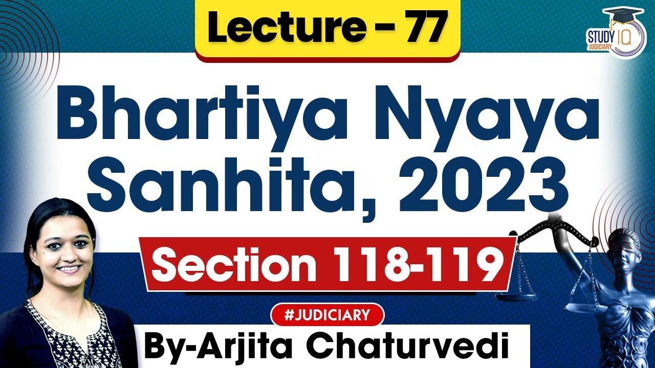 Bhartiya Nyaya Sanhita 2023 | Lec 77: Section 118-119 BNS 2023 | New Criminal Laws Detailed Lecture