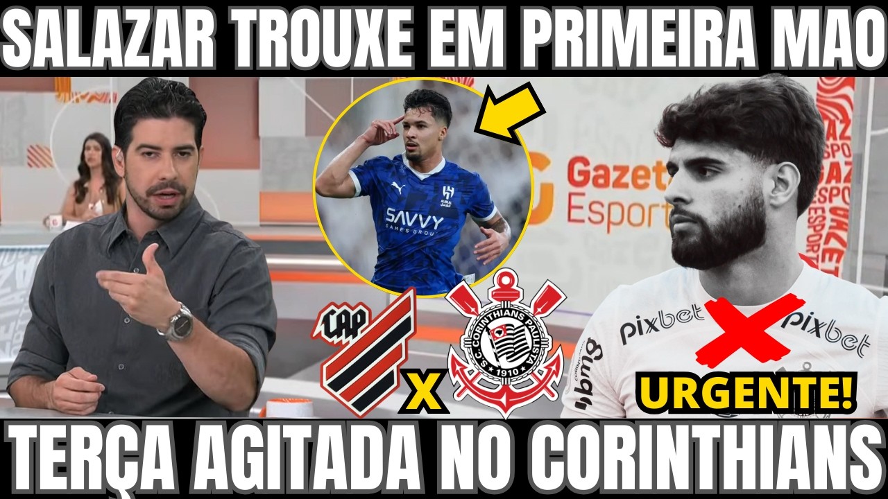 SALAZAR TROUXE INFORMAÇÃO DO CORINTHIANS HOJE! NOTICIAS DO CORINTHIANS