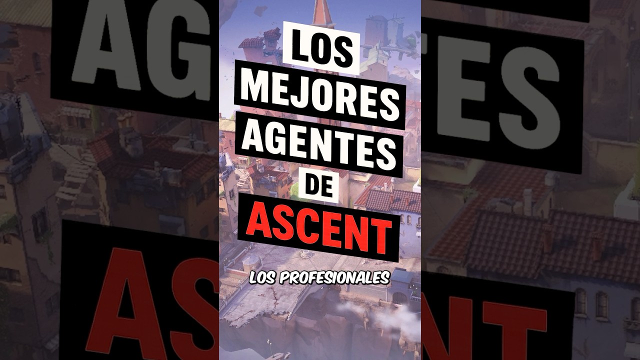 Los Agentes M&aacute;s Rot&iacute;simos en ASCENT 🤯