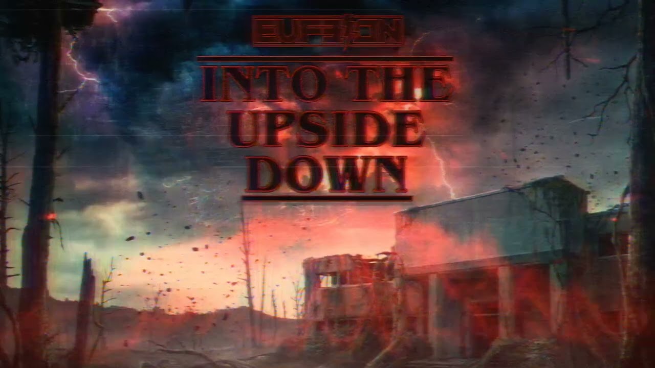 Eufeion - Into The Upside Down