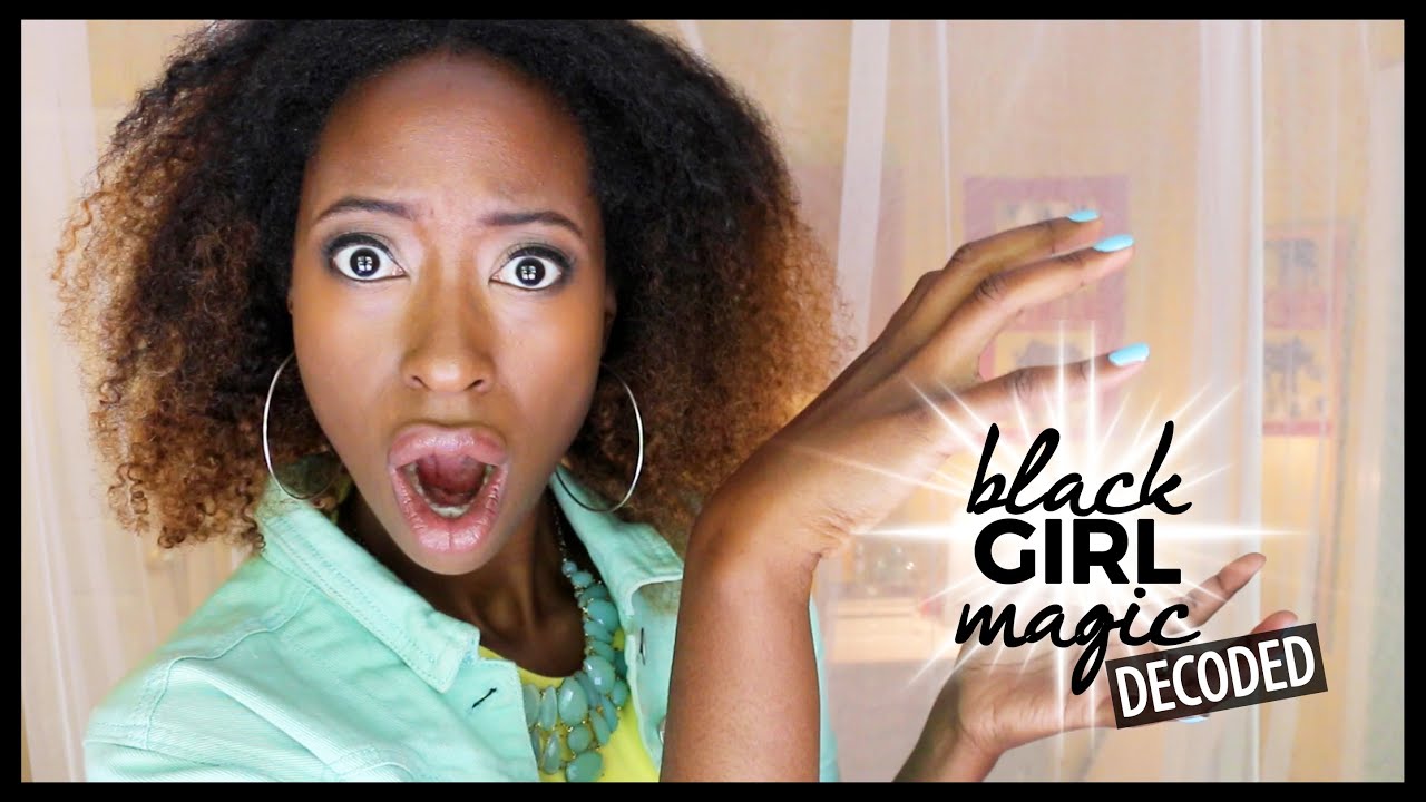 #BlackGirlMagic DECODED!
