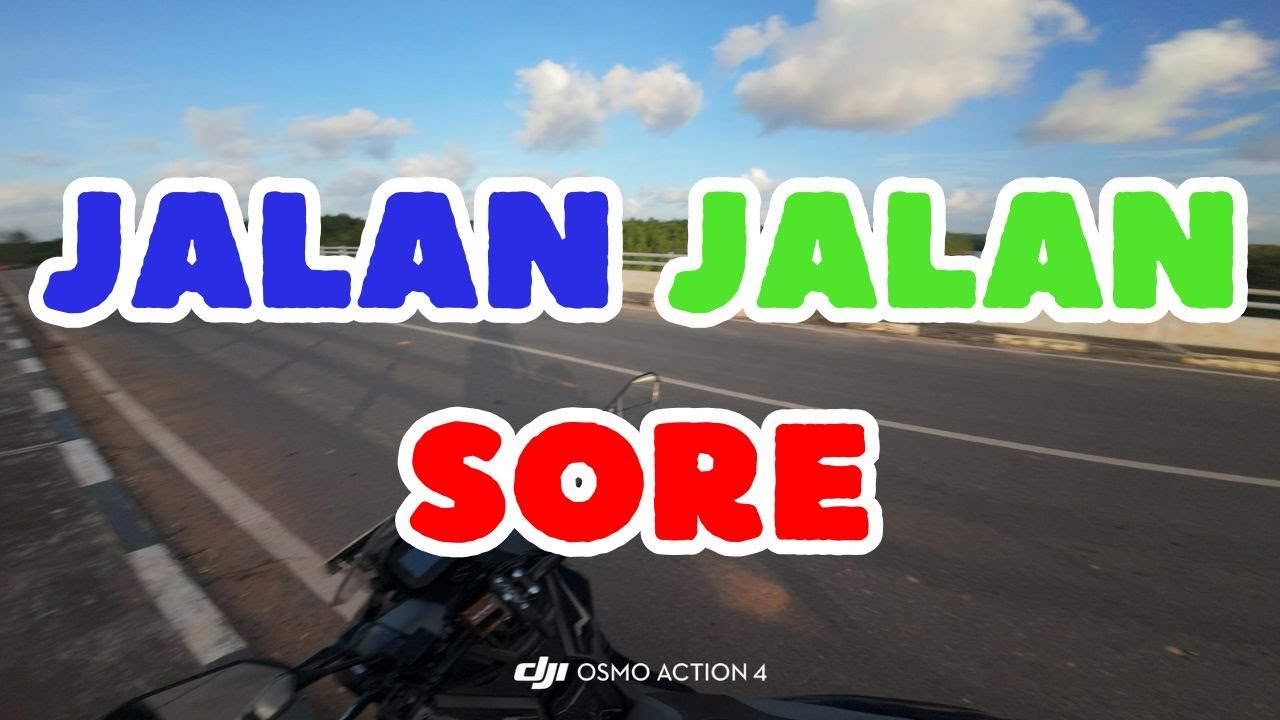 JALAN JALAN SORE KUY !!!