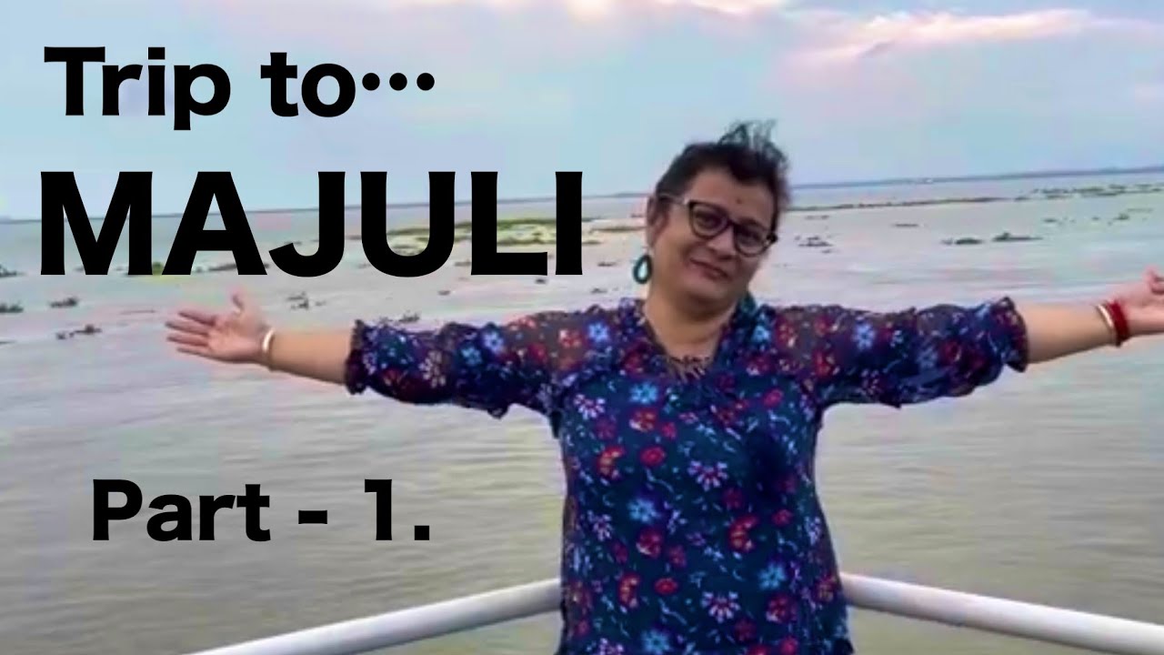 MARIANI  TO  MAJULI  TRIP  IN  DETAIL.  (  PART  -  1  )