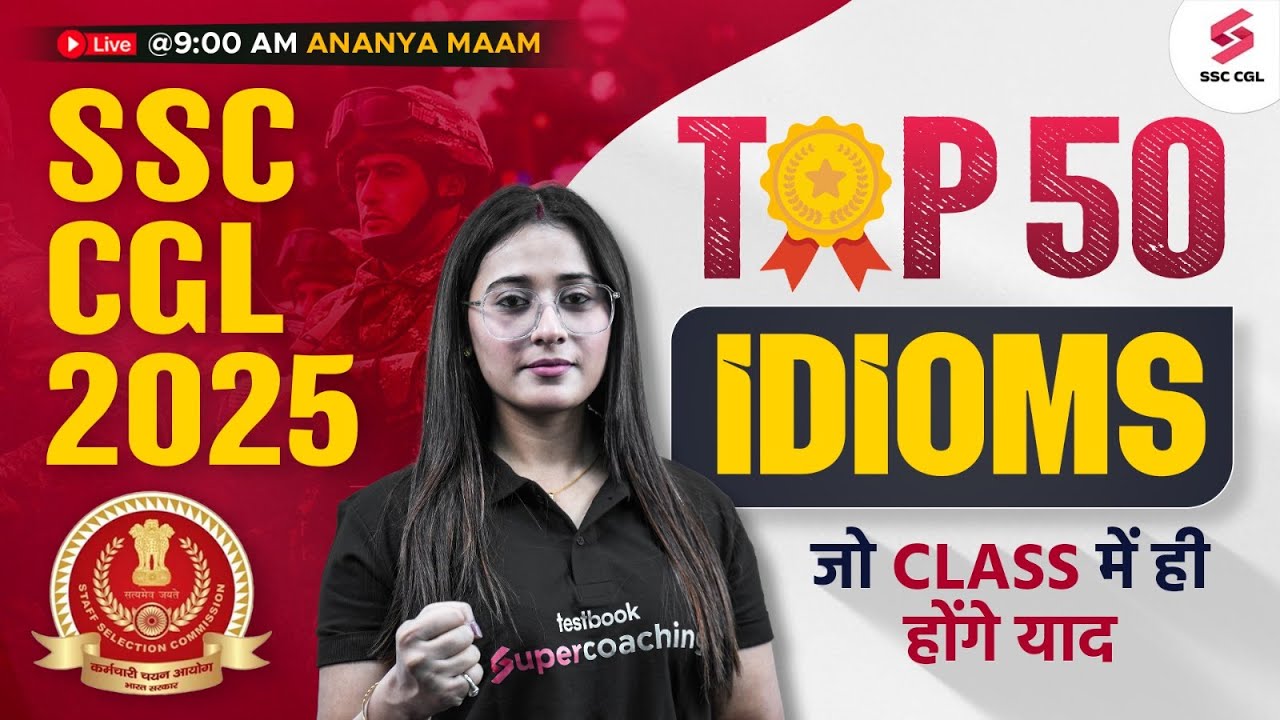 SSC CGL 2025: Top 50 Idioms to Learn in Class | English Idioms for SSC CGL by Ananya Ma'am