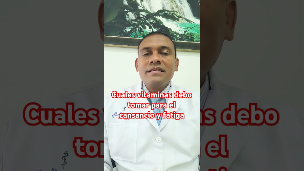 Que Vitaminas sirven para el cansancio