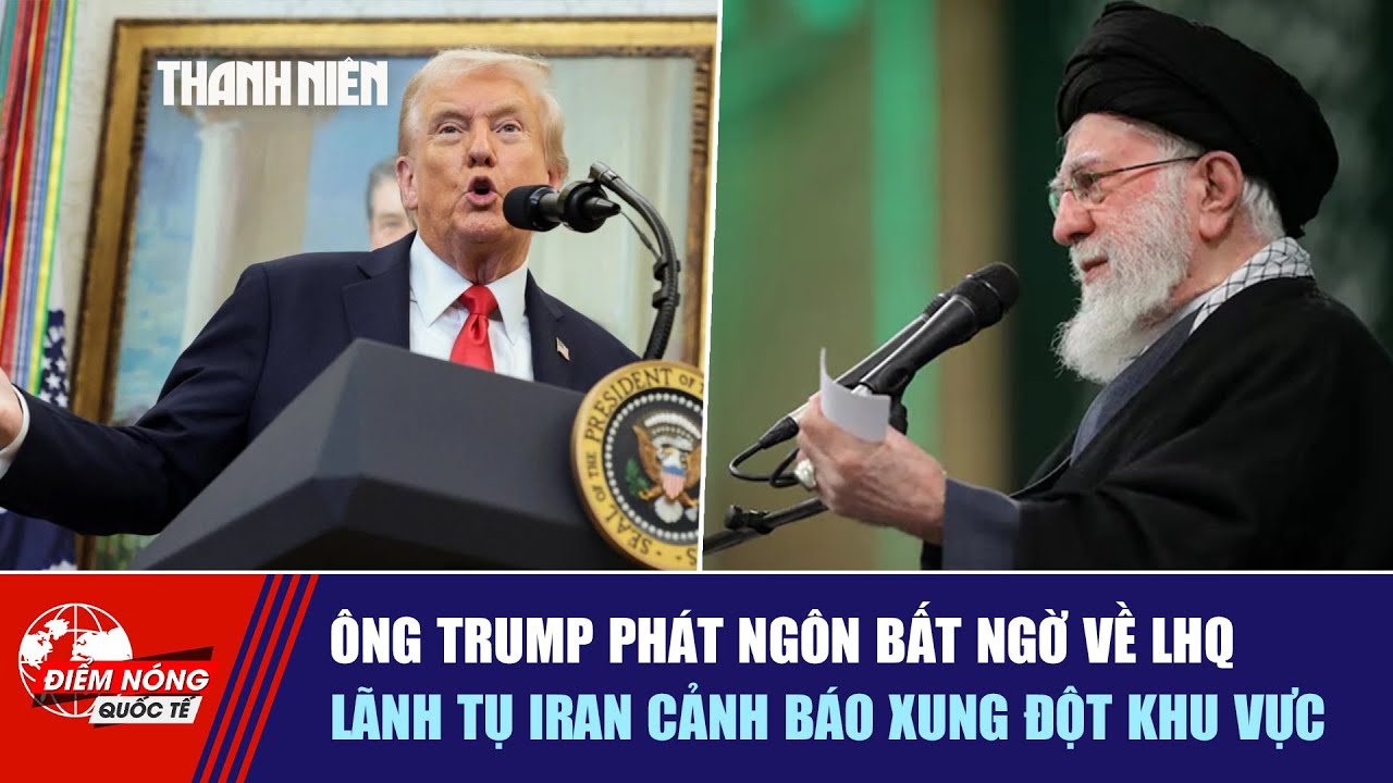 ĐIỂM NÓNG QUỐC TẾ 3/2: Ông Trump phát ngôn bất ngờ về LHQ | Lãnh tụ Iran cảnh báo xung đột khu vực