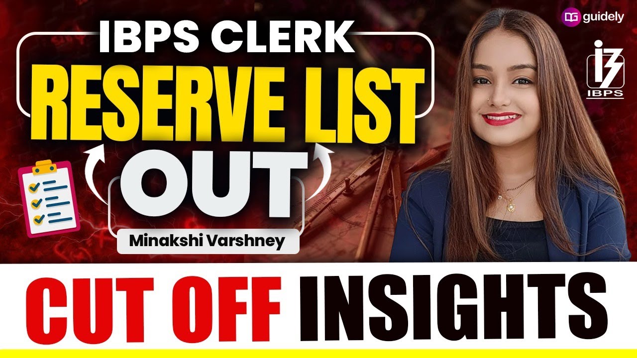 IBPS Clerk Reserve List Cut Off Out | IBPS Clerk Reserve List Full Details By Minakshi Ma’am
