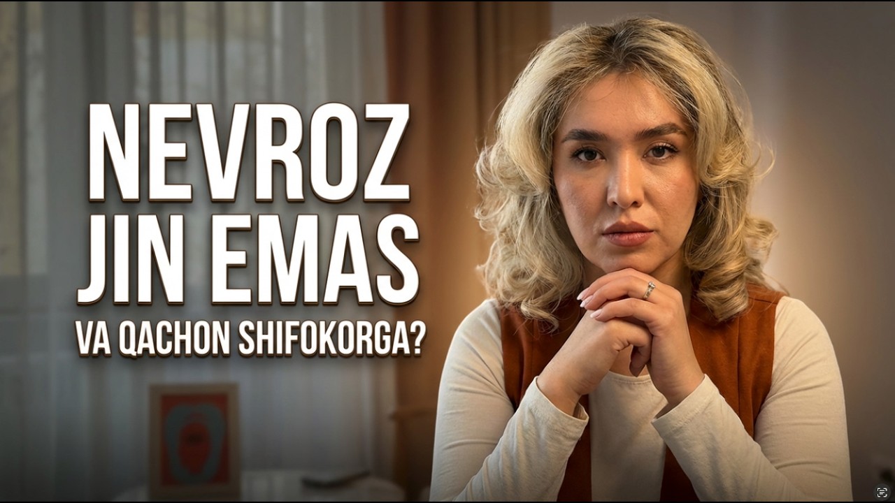 Jin deb o‘ylagan nevroz: nega ‘duo bilan’ ketmaydi va qachon shifokorga borish kerak?