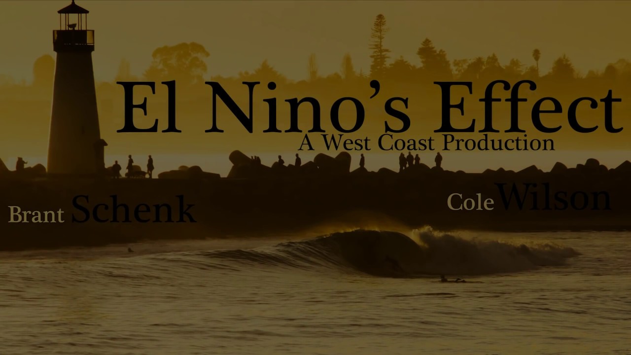 El Ni&ntilde;o's Effect *A Central Coast Surf Film*