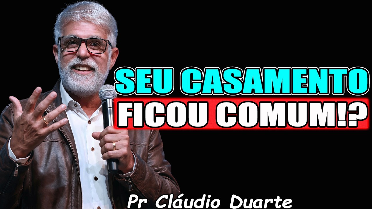 CUIDADO com o CASAMENTO COMUM!! - Pr. Cláudio Duarte 2026