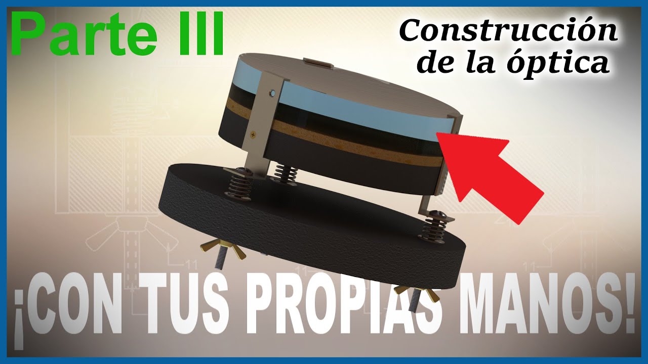 COMO CONSTRUIR UN TELESCOPIO REFLECTOR NEWTONIANO Parte III