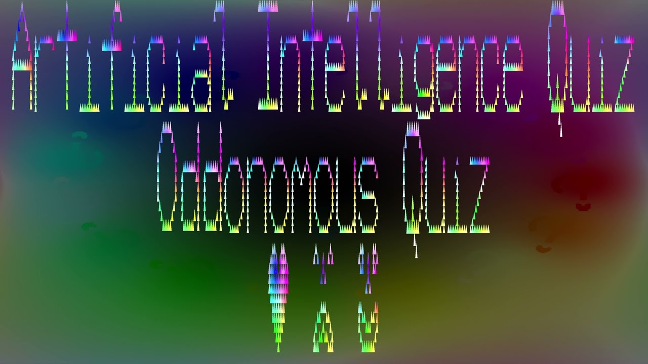 Artificial Intelligence Quiz 1