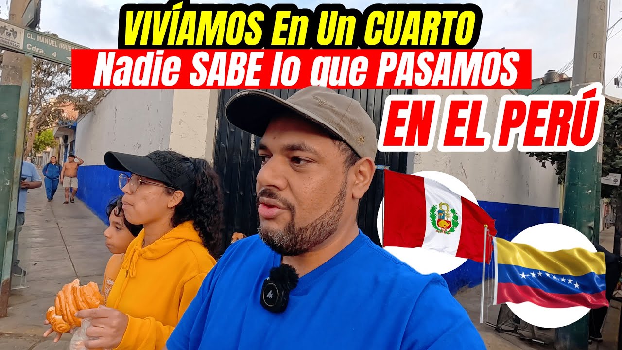 VIVÍAMOS En Un SOLO CUARTO… Y Nadie SABE lo que PASAMOS, Venezolanos en Perú