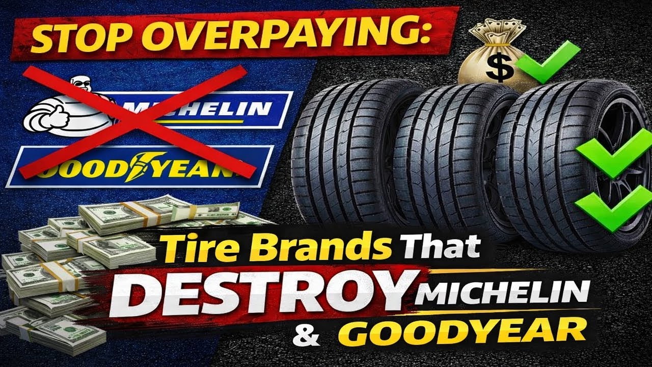 Stop Overpaying: 11 Tire Brands That DESTROY Michelin & Goodyear