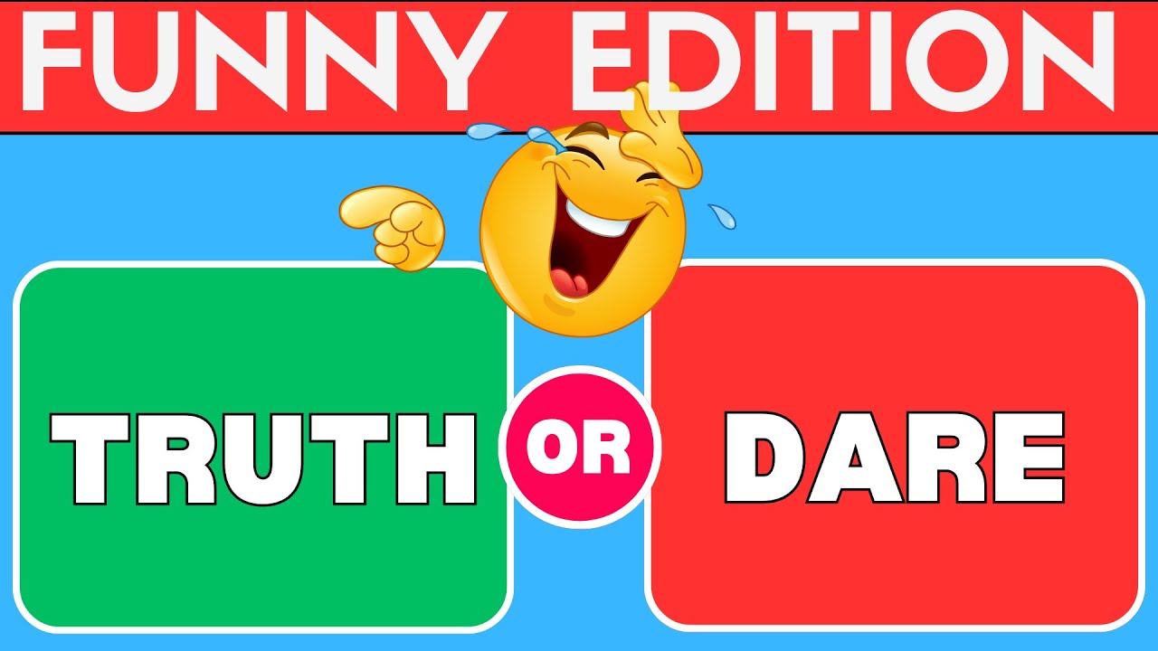 Truth or Dare - Funny Questions Edition