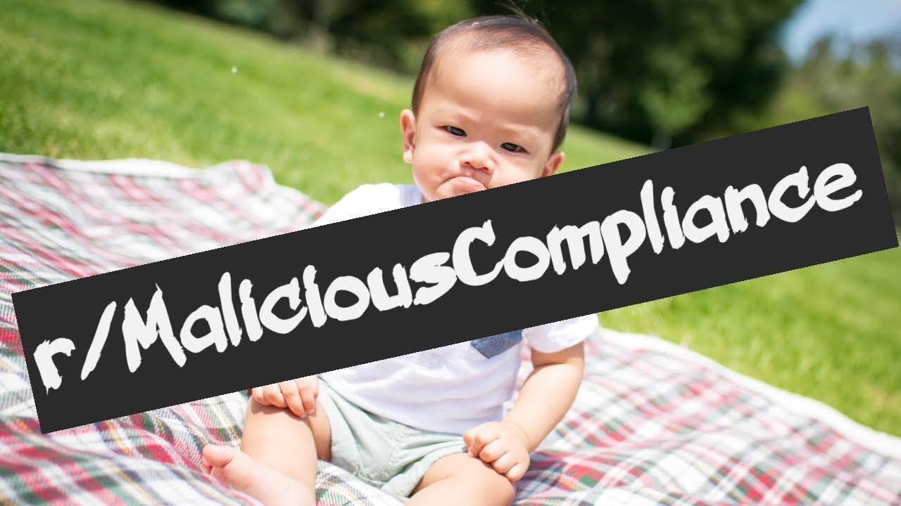 r/maliciouscompliance | fresh | STORY TIME ep. 5