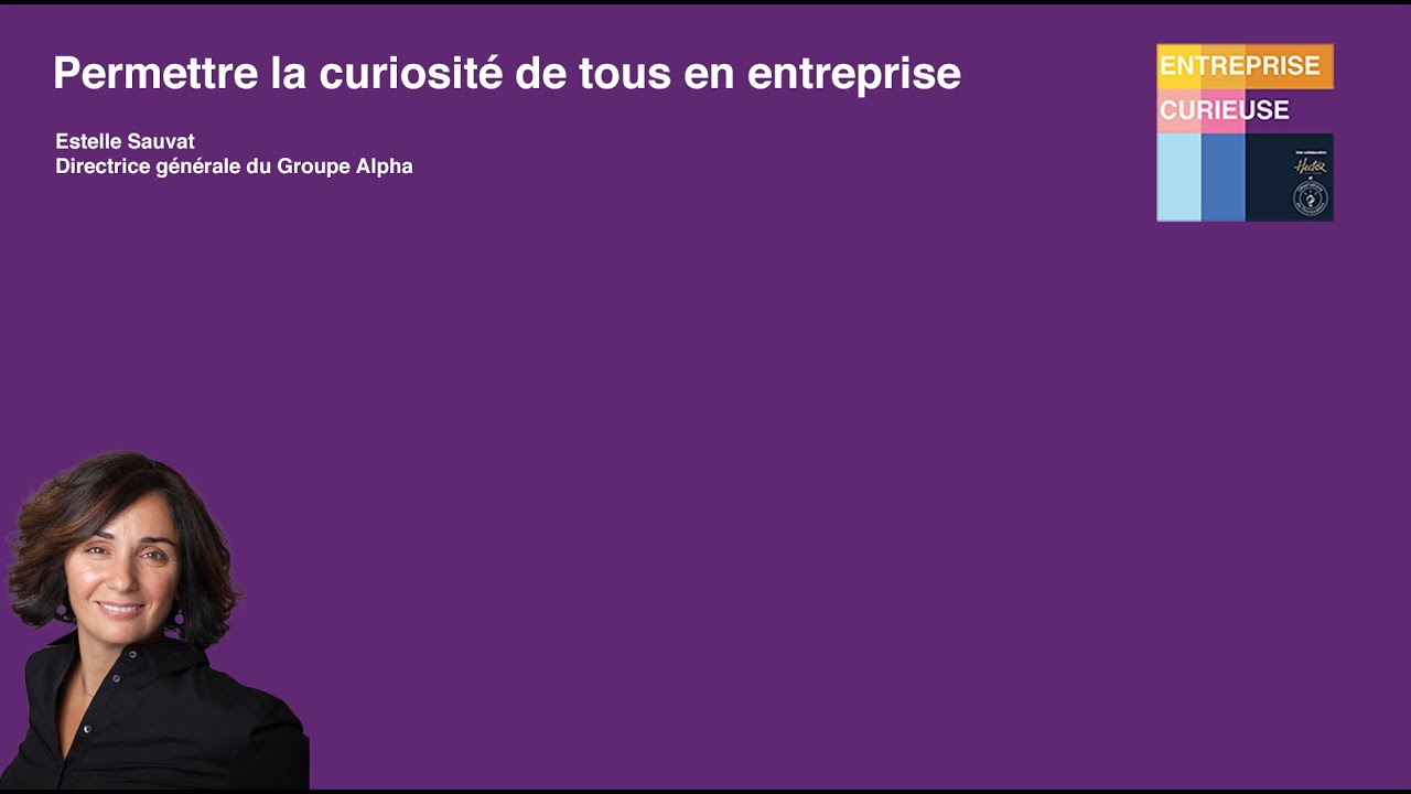 Estelle Sauvat, Groupe Alpha - Entreprise curieuse#47