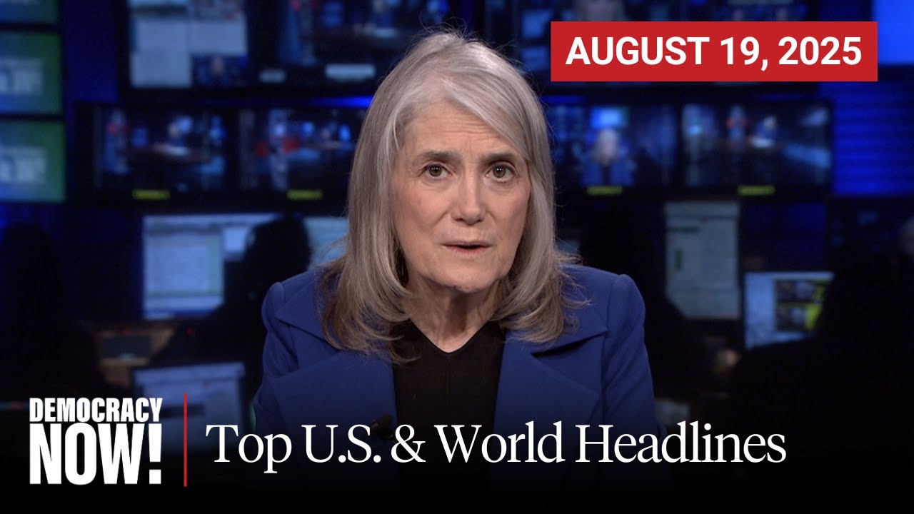 Top U.S. & World Headlines &mdash; August 19, 2025