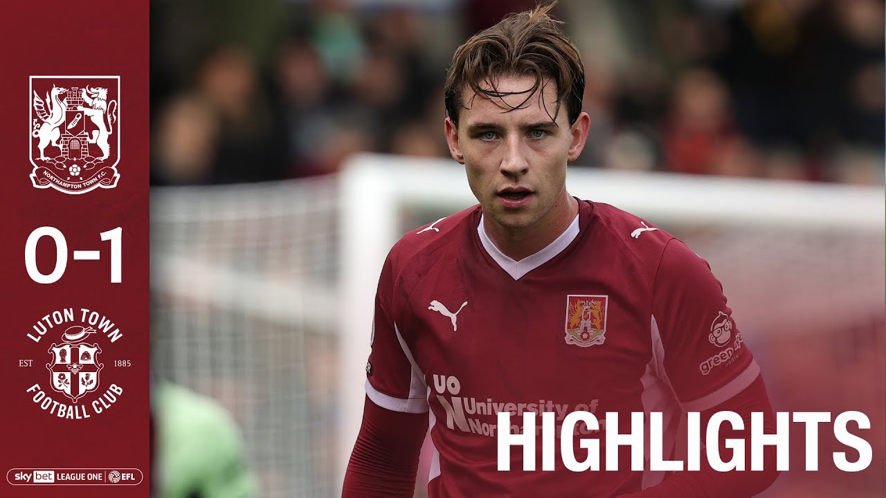 HIGHLIGHTS: Northampton Town 0 Luton Town 1