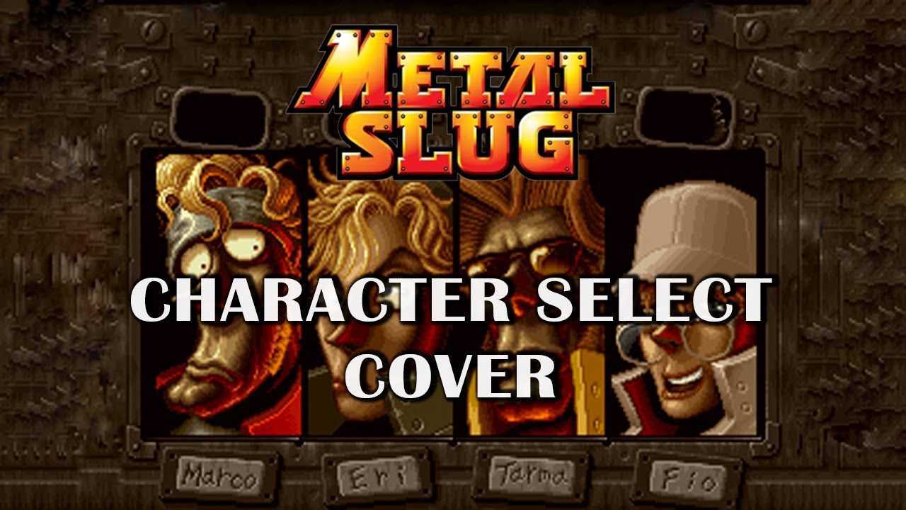 Metal Slug -The Military System & Character Select Theme Cover
