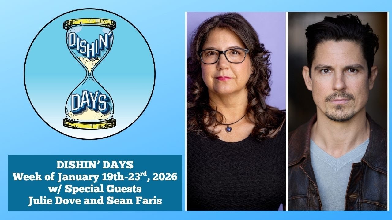 Dishin' Days week of Jan 19th-23rd, 2026 with special guest Julie Dove (ex-Connie)